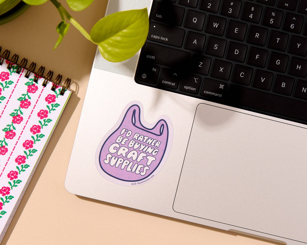 Vinyl Sticker by Your Gal Kiwi—Rather Buying Craft Supplies