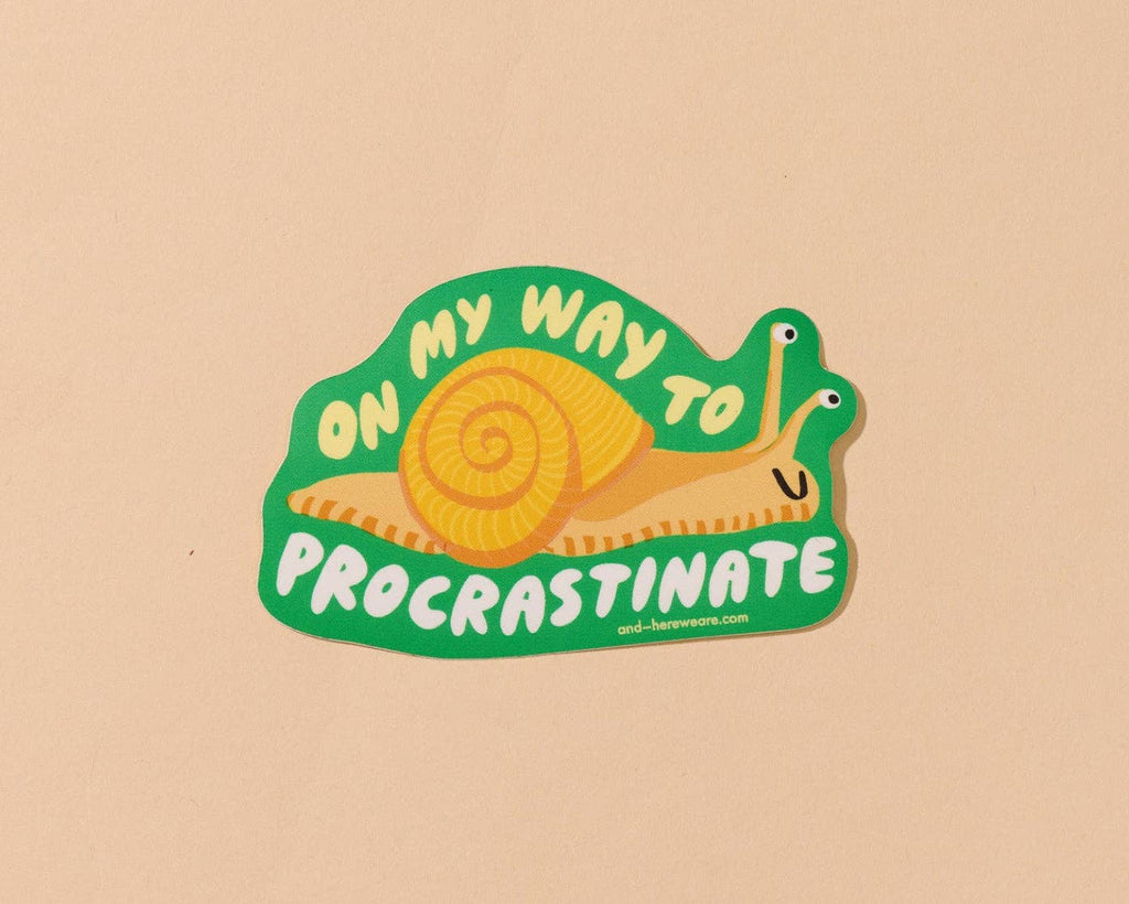 Vinyl Sticker—On My Way to Procrastinate (Snail, Relatable)