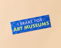 Vinyl Bumper Sticker—I Break for Art Museums